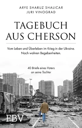 Shalicar / Vinograd |  Tagebuch aus Cherson - Vom Leben und Überleben im Krieg in der Ukraine | Buch |  Sack Fachmedien