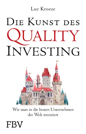 Kroeze |  Die Kunst des Quality Investing | Buch |  Sack Fachmedien