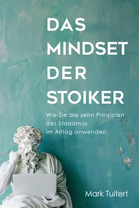 Tuitert |  Das Mindset der Stoiker | Buch |  Sack Fachmedien