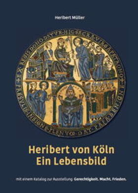 Müller / Katholisches Stadtdekanat Köln / Becks |  Heribert von Köln - Ein Lebensbild | Buch |  Sack Fachmedien