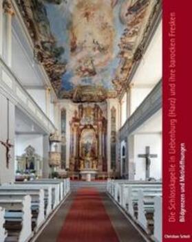 Scholl |  Die Schlosskapelle in Liebenburg (Harz) und ihre barocken Fresken | Buch |  Sack Fachmedien