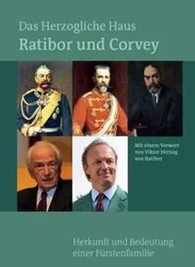 Tiggesbäumker |  Das Herzogliche Haus Ratibor und Corvey - Geschichte und Bedeutung einer fürstlichen Familie | Buch |  Sack Fachmedien