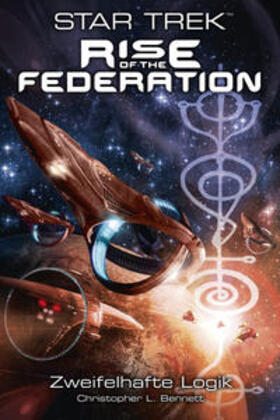Bennett |  Star Trek - Rise of the Federation 3. Zweifelhafte Logik | Buch |  Sack Fachmedien