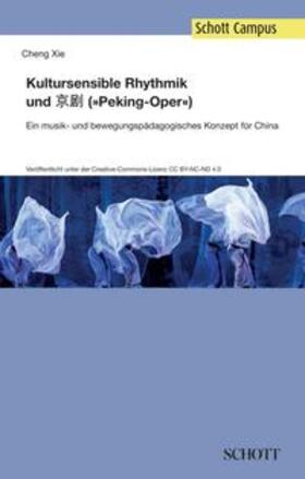 Xie |  Kultursensible Rhythmik und Jing Ju ("Pekingoper") | Buch |  Sack Fachmedien