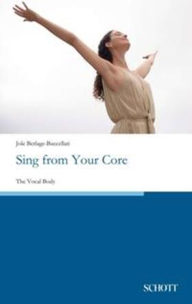 Berlage-Buccellati |  Sing from Your Core | Buch |  Sack Fachmedien