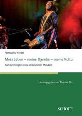 Konaté / Ott |  Mein Leben ¿ meine Djembe ¿ meine Kultur | Buch |  Sack Fachmedien