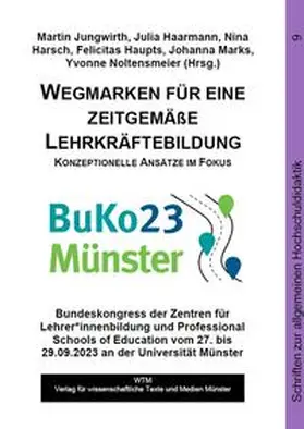 Haarmann / Harsch / Haupts | Wegmarken für eine zeitgemäße Lehrkräftebildung - Konzeptionelle Ansätze im Fokus | Buch | 978-3-95987-283-6 | sack.de