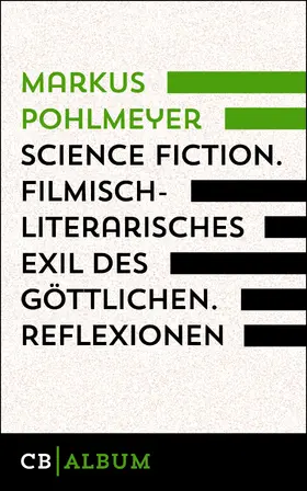 Pohlmeyer |  Science Fiction - Filmisch-literarisches Exil des Göttlichen. Reflexionen. | eBook | Sack Fachmedien