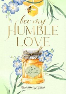 Konelli |  Bee My Humble Love | eBook | Sack Fachmedien