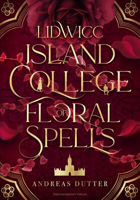 Dutter |  Lidwicc Island College of Floral Spells | eBook | Sack Fachmedien