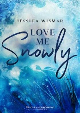Wismar |  Love me snowly | eBook | Sack Fachmedien
