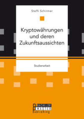 Schirmer |  Kryptowährungen und deren Zukunftsaussichten | Buch |  Sack Fachmedien