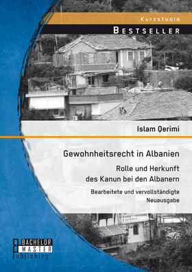 Qerimi |  Gewohnheitsrecht in Albanien: Rolle und Herkunft des Kanun bei den Albanern | Buch |  Sack Fachmedien