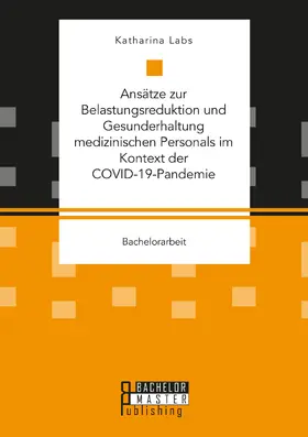 Labs |  Ansätze zur Belastungsreduktion und Gesunderhaltung medizinischen Personals im Kontext der COVID-19-Pandemie | Buch |  Sack Fachmedien