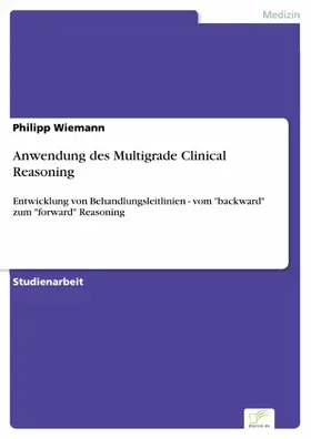 Wiemann |  Anwendung des Multigrade Clinical Reasoning | eBook | Sack Fachmedien