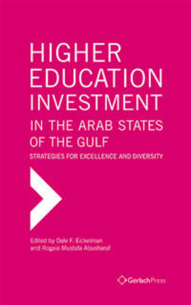 Eickelman / Abusharaf |  Higher Education Investment in the Arab States of the Gulf: Strategies for Excellence and Diversity | Buch |  Sack Fachmedien