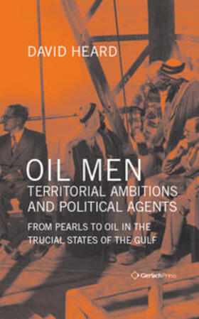 Heard |  Oil Men, Territorial Ambitions and Political Agents | Buch |  Sack Fachmedien