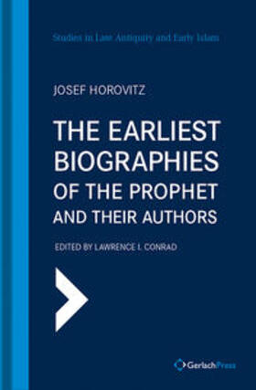 Horovitz / Conrad |  The Earliest Biographies of the Prophet and Their Authors | Buch |  Sack Fachmedien