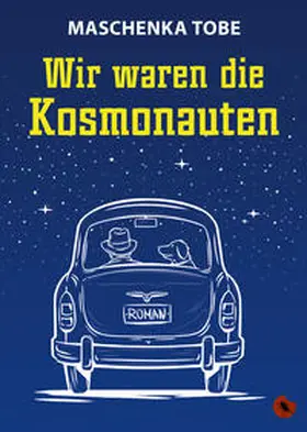 Tobe |  Wir waren die Kosmonauten | Buch |  Sack Fachmedien