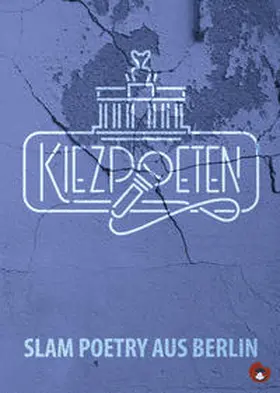 Habert / Bader-Iskraut / Neumann |  Kiezpoeten - Slam Poetry aus Berlin | Buch |  Sack Fachmedien