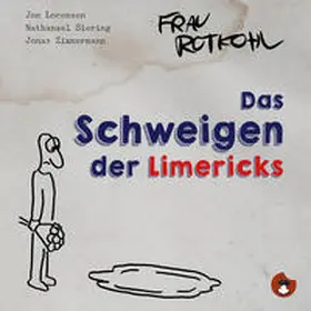 Frau Rotkohl / Siering / Lorenzen |  Das Schweigen der Limericks | Buch |  Sack Fachmedien