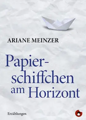 Meinzer |  Papierschiffchen am Horizont | Buch |  Sack Fachmedien