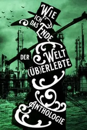 Dark / Ryll / Smith |  Wie ich das Ende der Welt (üb)erlebte | eBook | Sack Fachmedien