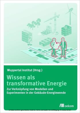 Wuppertal Institut / verlag | Wissen als transformative Energie | E-Book | sack.de