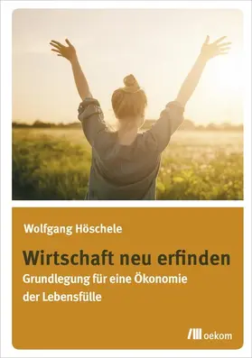 Höschele |  Wirtschaft neu erfinden | eBook | Sack Fachmedien