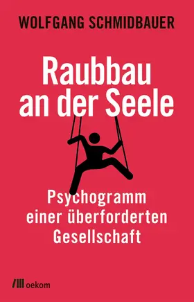 Schmidbauer |  Raubbau an der Seele | eBook | Sack Fachmedien