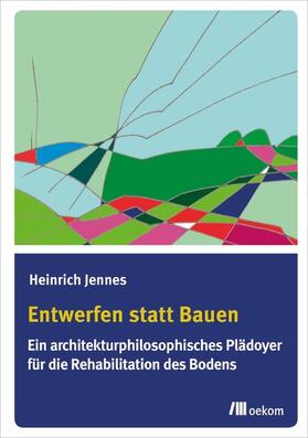 Jennes |  Entwerfen statt Bauen | eBook | Sack Fachmedien