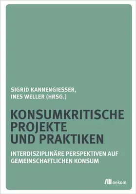 Kannengießer / Weller |  Konsumkritische Projekte und Praktiken | eBook | Sack Fachmedien