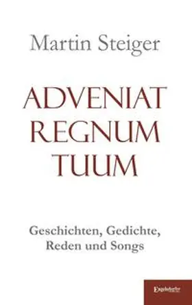 Steiger |  ADVENIAT REGNUM TUUM | Buch |  Sack Fachmedien