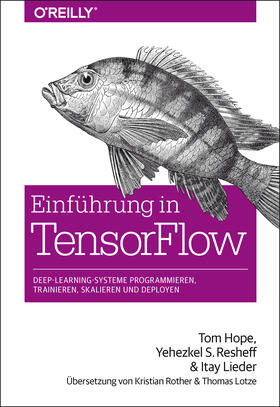 Hope / Resheff / Lieder |  Einführung in TensorFlow | Buch |  Sack Fachmedien