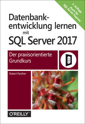 Panther, R: Datenbankentwicklung lernen mit SQL Server 2017 | Buch | 978-3-96009-086-1 | sack.de