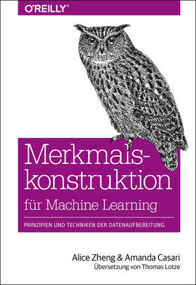 Zheng / Casari |  Merkmalskonstruktion für Machine Learning | Buch |  Sack Fachmedien