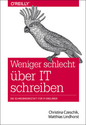 Czeschik / Lindhorst |  Weniger schlecht über IT schreiben | eBook | Sack Fachmedien