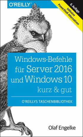 Engelke |  Windows-Befehle für Server 2016 und Windows 10 – kurz & gut | eBook | Sack Fachmedien