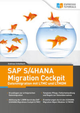 Unkelbach |  SAP S/4HANA Migration Cockpit - Datenmigration mit LTMC und LTMOM | Buch |  Sack Fachmedien