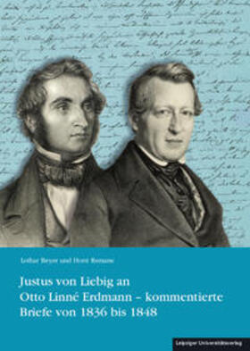 Beyer / Remane |  Justus von Liebig an Otto Linné Erdmann – kommentierte Briefe von 1836 bis 1848 | Buch |  Sack Fachmedien