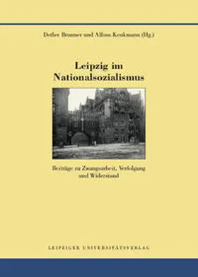 Brunner / Kenkmann |  Leipzig im Nationalsozialismus | Buch |  Sack Fachmedien