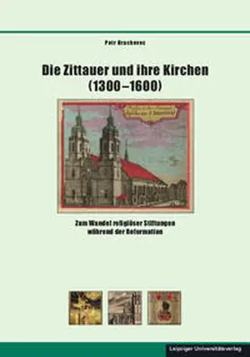 Hrachovec | Die Zittauer und ihre Kirchen (1300–1600) | Buch | 978-3-96023-073-1 | sack.de