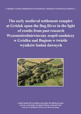 Woloszyn / Woloszyn |  The early medieval settlement complex at Gródek upon the Bug River in the light of results from past research Wczesnosredniowieczny zespól osadniczy w Gródku nad Bugiem w swietle wyników badan dawnych | Buch |  Sack Fachmedien