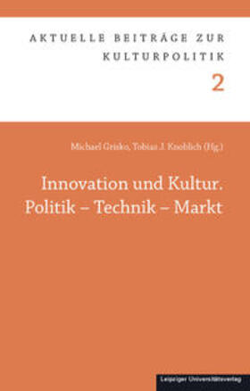 Grisko / Knoblich |  Innovation und Kultur. Politik - Technik - Mark | Buch |  Sack Fachmedien