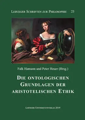 Hamann / Heuer |  Die ontologischen Grundlagen der aristotelischen Ethik | Buch |  Sack Fachmedien