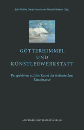 Dellith / Horsch / Roberts |  Götterhimmel und Künstlerwerkstatt | Buch |  Sack Fachmedien