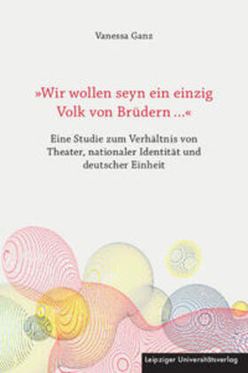 Ganz |  »Wir wollen seyn ein einzig Volk von Brüdern ...« | Buch |  Sack Fachmedien