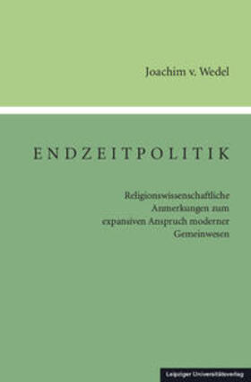 Wedel / Joachim |  Endzeitpolitik | Buch |  Sack Fachmedien