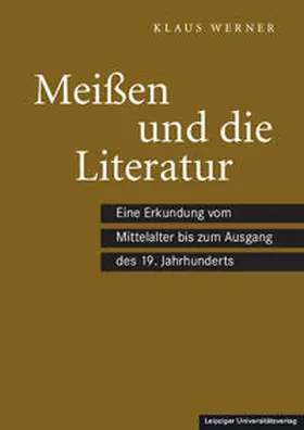 Werner |  Meißen und die Literatur | Buch |  Sack Fachmedien