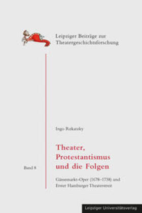 Rekatzky |  Rekatzky, I: Theater, Protestantismus und die Folgen | Buch |  Sack Fachmedien